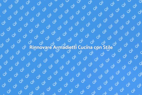 Guida al Rinnovo degli Armadietti da Cucina