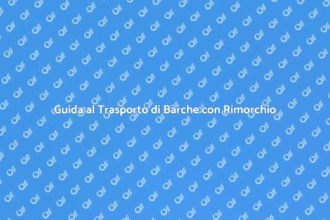 Trasporto Barche con Rimorchio