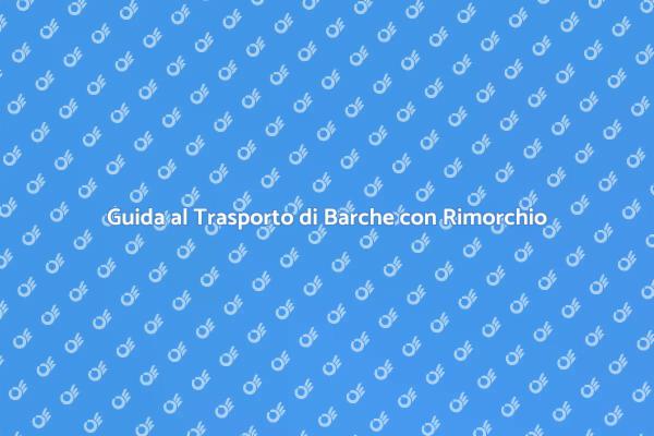Come Trasportare Barche in Sicurezza