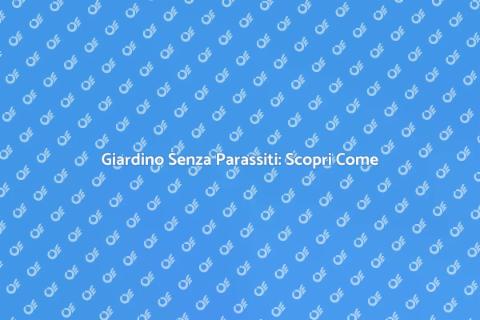 Controllo Parassiti in Giardino
