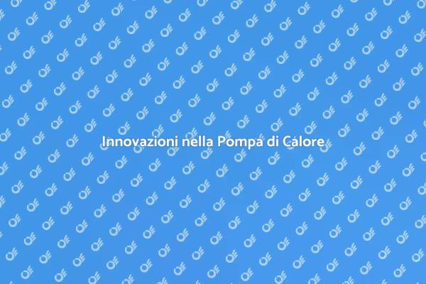 Pompa di Calore: Efficienza e Comfort