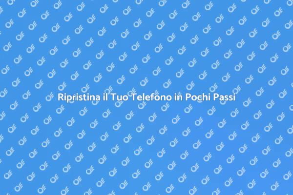 Rendi il Tuo Telefono Come Nuovo