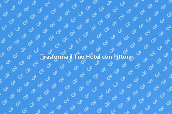Pittura per Hotel: Crea Atmosfere Uniche