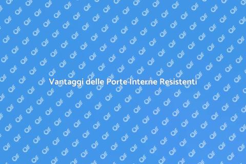 Porte Interne ad Alta Resistenza