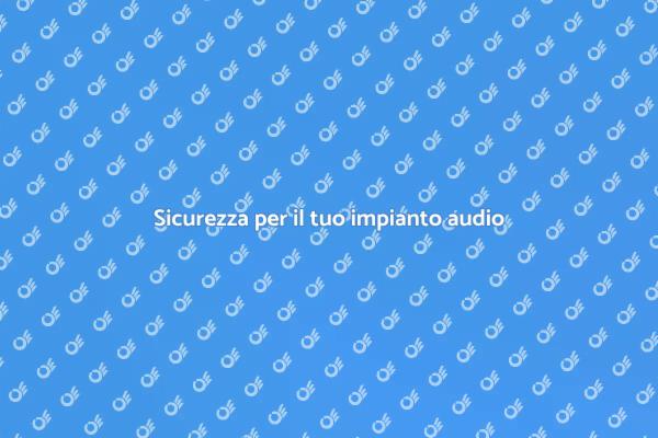 Come proteggere l'impianto audio e video