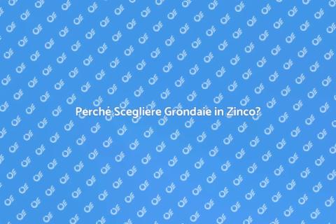 Grondaie in Zinco: Vantaggi e Qualità