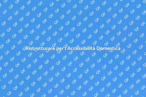 Migliorare l'Accessibilità della Casa