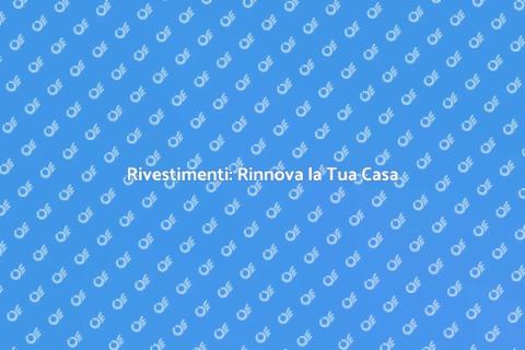 Rivestimenti per Casa: Comfort e Stile