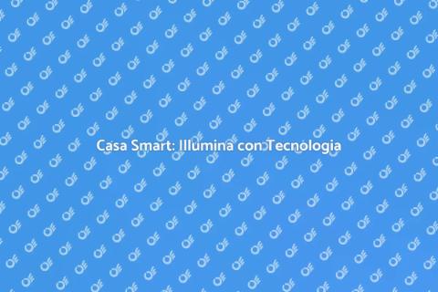 Illuminazione Smart: Rivoluziona Casa