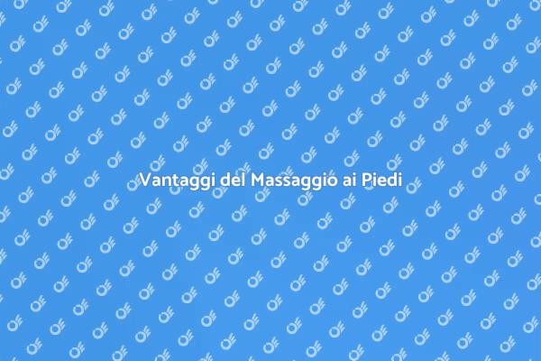 Riscopri il Massaggio ai Piedi