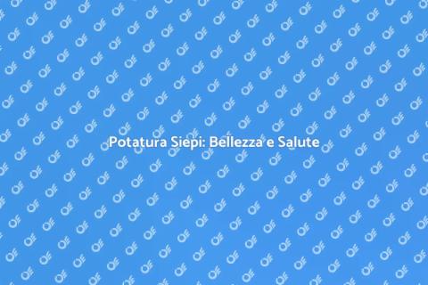 Potare le Siepi: Guida Pratica e Vantaggi