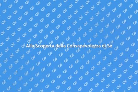 Consapevolezza di Sé: Un Viaggio Interiore