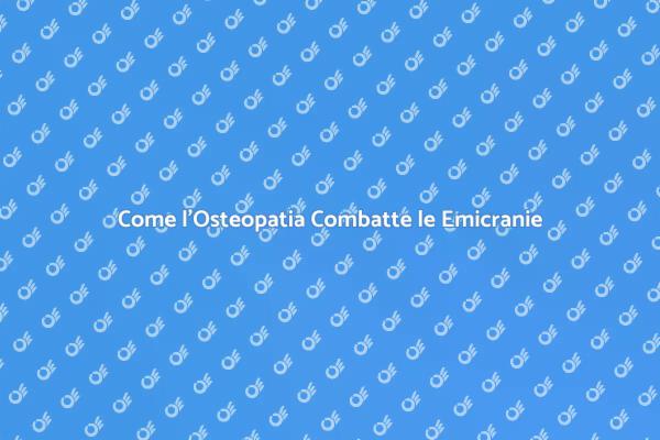Osteopatia: Soluzione per Emicranie