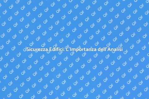 Analisi Strutturale Edifici Sicuri