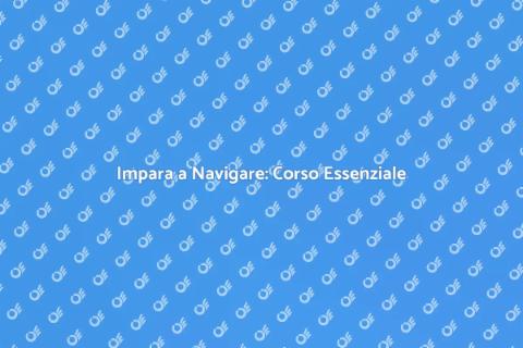 Corso di Navigazione: Impara a Navigare