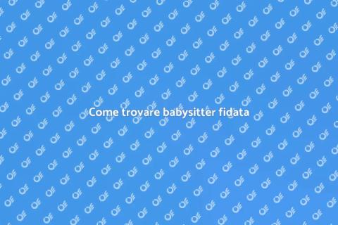 Assumere babysitter: guida utile