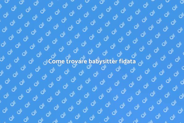 Come scegliere una babysitter sicura