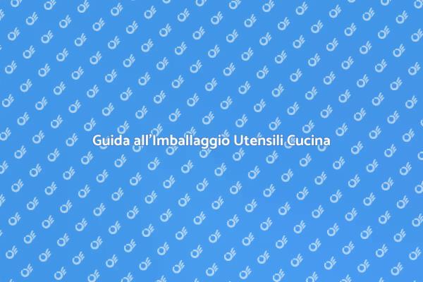 Come Imballare Utensili da Cucina