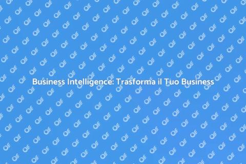 Business Intelligence: Guida Essenziale
