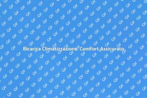 Ricaricare Impianto Climatizzazione