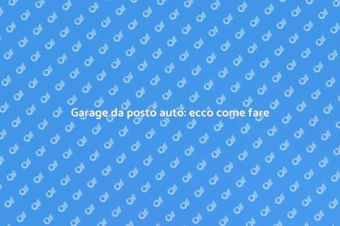 Trasformare un posto auto in garage