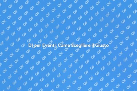 Noleggiare un DJ per il tuo evento