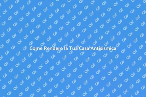 Casa Antisismica: Sicurezza Prima di Tutto