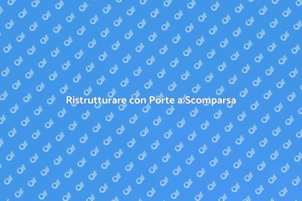 Trasforma i Tuoi Spazi con Porte a Scomparsa