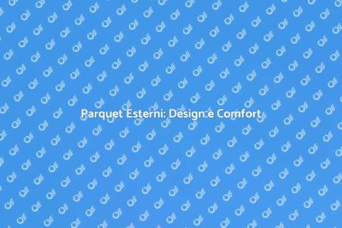 Parquet per Esterni: Eleganza e Funzionalità