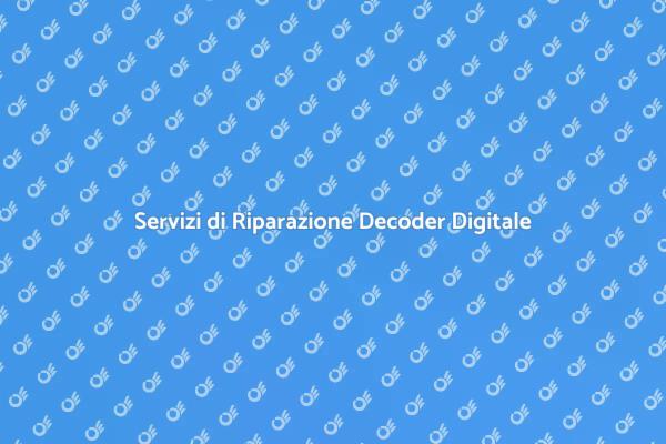 Ripara il Tuo Decoder Digitale Oggi!