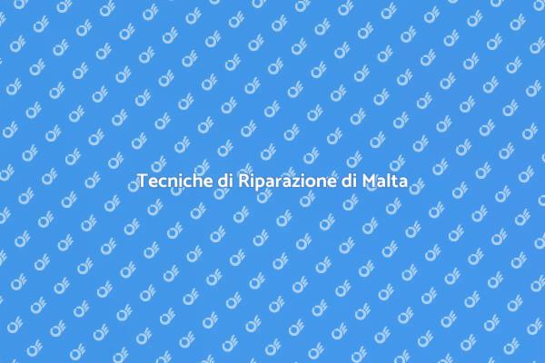 Riparazioni Efficaci di Giunture di Malta