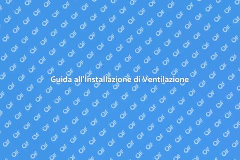 Installare un Sistema di Ventilazione