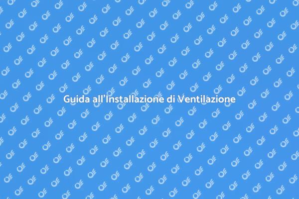Ventilazione: Rinfresca la Tua Casa