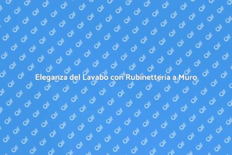 Lavabo Bagno con Rubinetteria a Muro