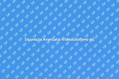 Videocitofono Wireless: Sicurezza 4G