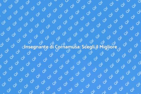 Assumere un Insegnante di Cornamusa