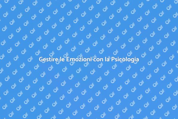 La Chiave per Gestire le Emozioni