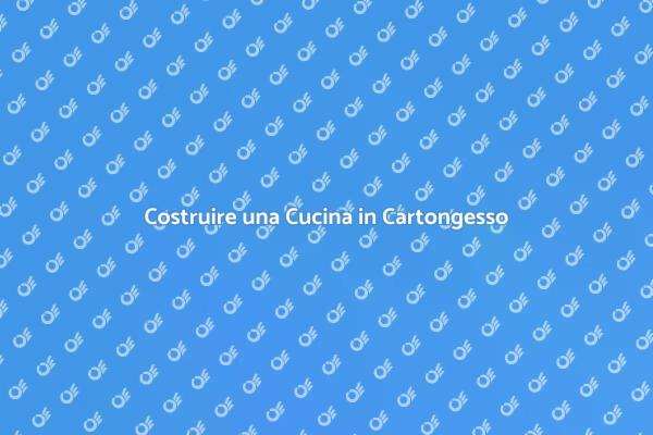 La Tua Cucina in Cartongesso Ideale