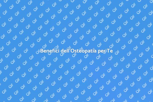 Osteopatia: Un Approccio al Benessere
