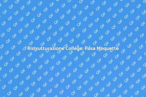 Ristrutturare un College con Moquette