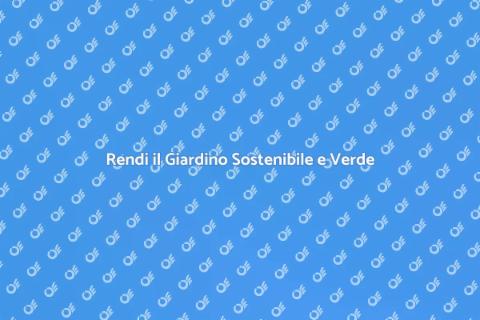 Aggiorna l'Irrigazione del Tuo Giardino