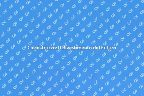 Rivestimenti in Calcestruzzo: Scopri di Più