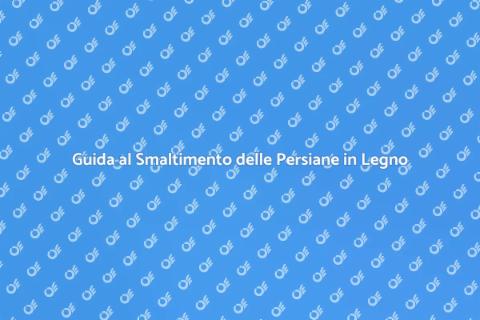Smaltire Persiane in Legno: Guida Pratica