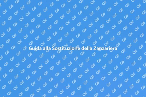 Sostituzione Zanzariera: Ecco Come Fare