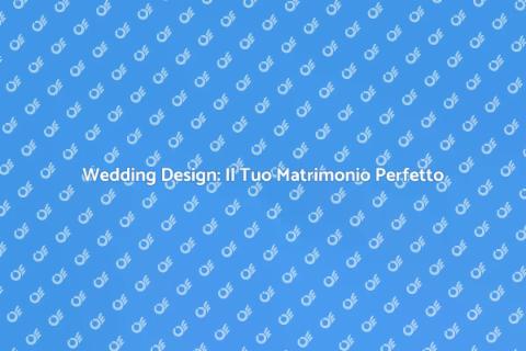 Servizi di Wedding Design Unici
