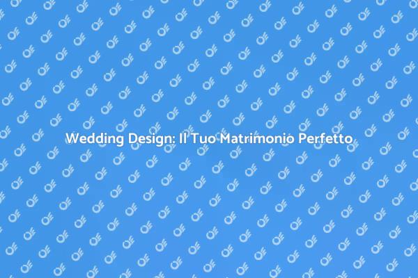 Pianifica il Tuo Matrimonio da Sogno