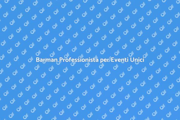 Eleva il Tuo Evento con un Barman