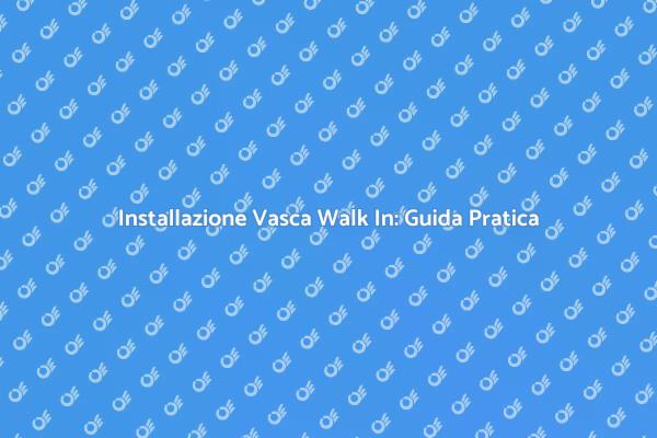 Vasca Walk In: Comfort e Design Unici
