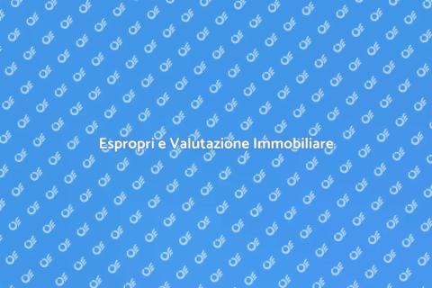 Valutazione Immobiliare per Espropri