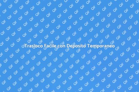 Deposito Temporaneo per Trasloco